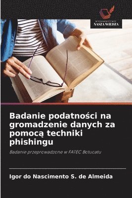bokomslag Badanie podatno?ci na gromadzenie danych za pomoc? techniki phishingu