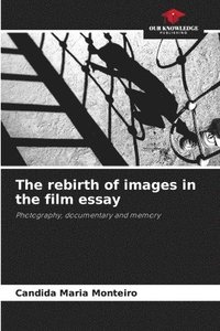 bokomslag rebirth of images in the film essay