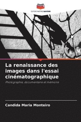 bokomslag La renaissance des images dans l'essai cinmatographique