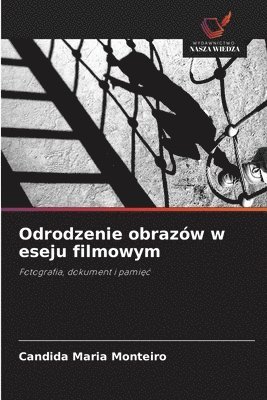 bokomslag Odrodzenie obrazów w eseju filmowym