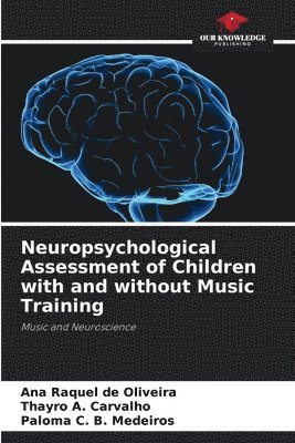 bokomslag Neuropsychological Assessment of Children with and without Music Training