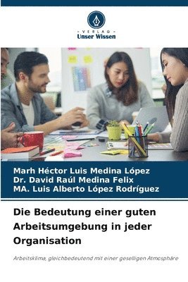 Die Bedeutung einer guten Arbeitsumgebung in jeder Organisation 1