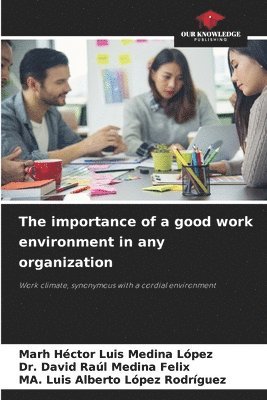 bokomslag The importance of a good work environment in any organization