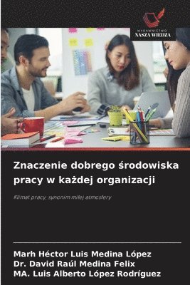 Znaczenie dobrego &#347;rodowiska pracy w ka&#380;dej organizacji 1