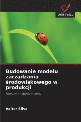 bokomslag Budowanie modelu zarz&#261;dzania &#347;rodowiskowego w produkcji