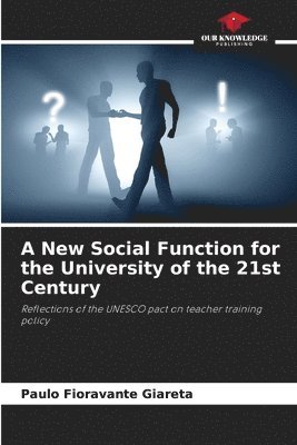 A New Social Function for the University of the 21st Century 1