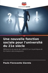 bokomslag Une nouvelle fonction sociale pour l'universit du 21e sicle