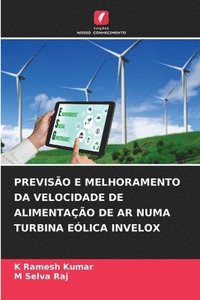 bokomslag Previsão E Melhoramento Da Velocidade de Alimentação de AR Numa Turbina Eólica Invelox