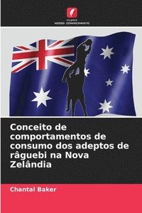 bokomslag Conceito de comportamentos de consumo dos adeptos de rguebi na Nova Zelndia