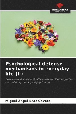 bokomslag Psychological defense mechanisms in everyday life (II)