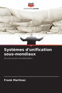 bokomslag Systmes d'unification sous-mondiaux