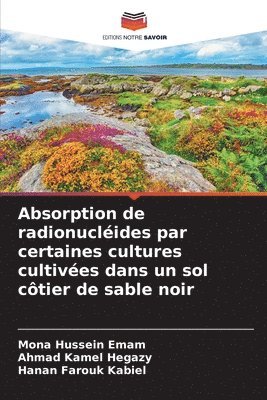 bokomslag Absorption de radionuclides par certaines cultures cultives dans un sol ctier de sable noir