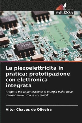 bokomslag La piezoelettricità in pratica: prototipazione con elettronica integrata