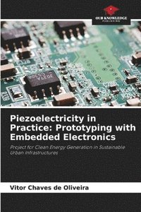 bokomslag Piezoelectricity in Practice: Prototyping with Embedded Electronics