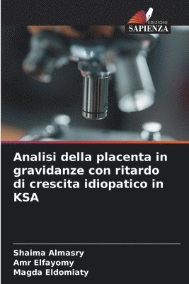 bokomslag Analisi della placenta in gravidanze con ritardo di crescita idiopatico in KSA