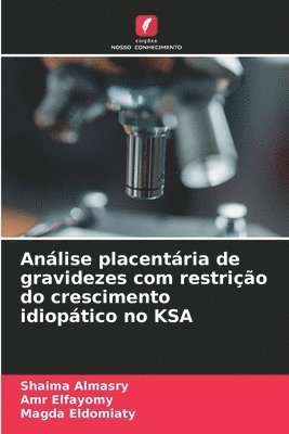 Anlise placentria de gravidezes com restrio do crescimento idioptico no KSA 1