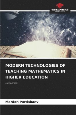 Modern Technologies of Teaching Mathematics in Higher Education 1