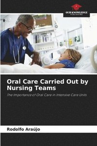 bokomslag Oral Care Carried Out by Nursing Teams