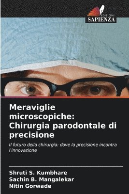 Meraviglie microscopiche: Chirurgia parodontale di precisione 1