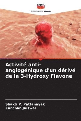 bokomslag Activit anti-angiognique d'un driv de la 3-Hydroxy Flavone