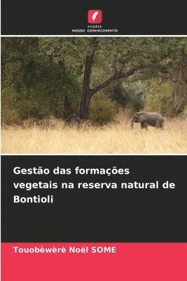 bokomslag Gesto das formaes vegetais na reserva natural de Bontioli