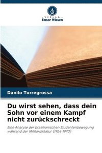 bokomslag Du wirst sehen, dass dein Sohn vor einem Kampf nicht zurückschreckt