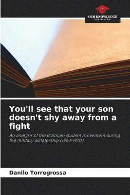 You'll see that your son doesn't shy away from a fight 1