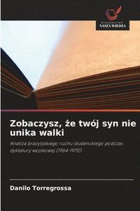 bokomslag Zobaczysz, &#380;e twj syn nie unika walki