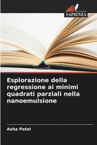 bokomslag Esplorazione della regressione ai minimi quadrati parziali nella nanoemulsione