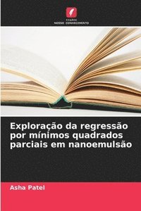 bokomslag Explorao da regresso por mnimos quadrados parciais em nanoemulso