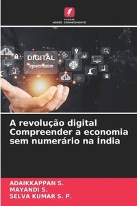 bokomslag A revoluo digital Compreender a economia sem numerrio na ndia