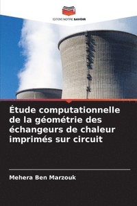 bokomslag tude computationnelle de la gomtrie des changeurs de chaleur imprims sur circuit