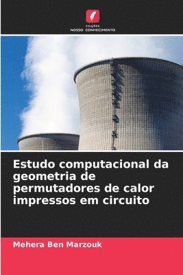 bokomslag Estudo computacional da geometria de permutadores de calor impressos em circuito