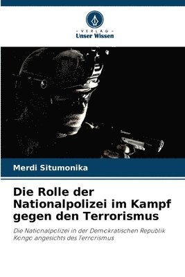 bokomslag Die Rolle der Nationalpolizei im Kampf gegen den Terrorismus