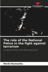 bokomslag The role of the National Police in the fight against terrorism