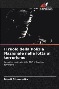 bokomslag Il ruolo della Polizia Nazionale nella lotta al terrorismo