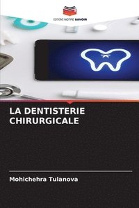 bokomslag La Dentisterie Chirurgicale