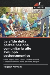 bokomslag Le sfide della partecipazione comunitaria allo sviluppo socioeconomico