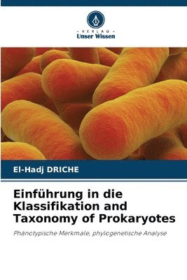 bokomslag Einfhrung in die Klassifikation and Taxonomy of Prokaryotes