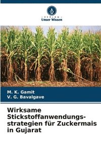 bokomslag Wirksame Stickstoffanwendungs-strategien fr Zuckermais in Gujarat