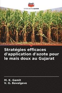 bokomslag Stratgies efficaces d'application d'azote pour le mas doux au Gujarat