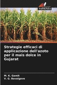 bokomslag Strategie efficaci di applicazione dell'azoto per il mais dolce in Gujarat