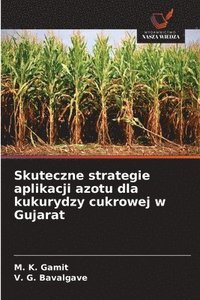 bokomslag Skuteczne strategie aplikacji azotu dla kukurydzy cukrowej w Gujarat