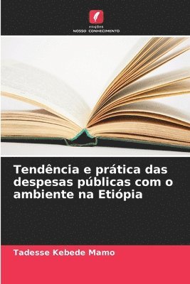 bokomslag Tendncia e prtica das despesas pblicas com o ambiente na Etipia