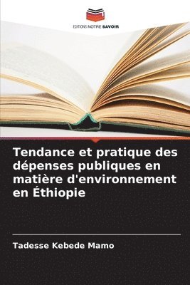 bokomslag Tendance et pratique des dpenses publiques en matire d'environnement en thiopie