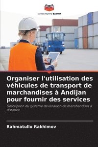 bokomslag Organiser l'utilisation des vhicules de transport de marchandises  Andijan pour fournir des services