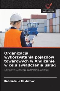 bokomslag Organizacja wykorzystania pojazdw towarowych w Andi&#380;anie w celu &#347;wiadczenia uslug