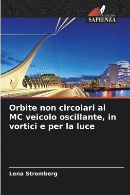 Orbite non circolari al MC veicolo oscillante, in vortici e per la luce 1