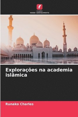 bokomslag Explorações na academia islâmica