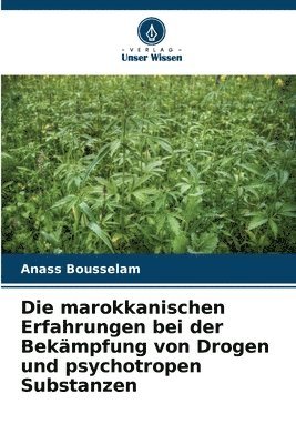 bokomslag Die marokkanischen Erfahrungen bei der Bekmpfung von Drogen und psychotropen Substanzen